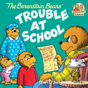 The Berenstain Bears and the Trouble at School cover